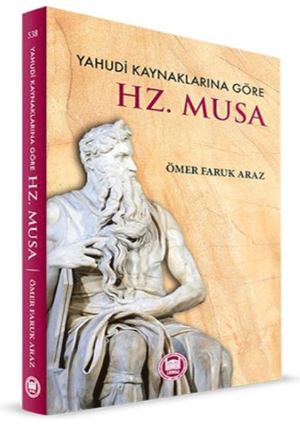 Yahudi Kaynaklarına Göre Hz. Musa - Ömer Faruk Araz