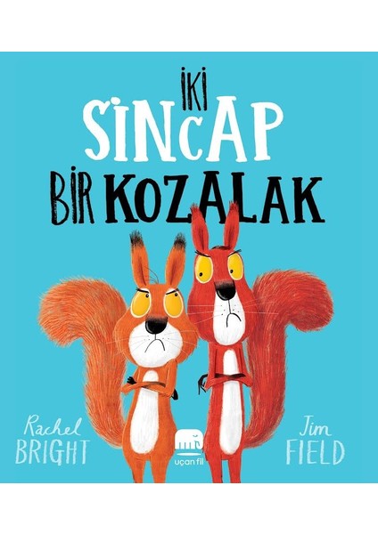 İki Sincap Bir Kozalak - Rachel Bright