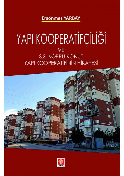 Yapı Kooperatifçiliği ve S.s Köprü Konut Yapı Kooperatifinin Hikayesi Ersönmez