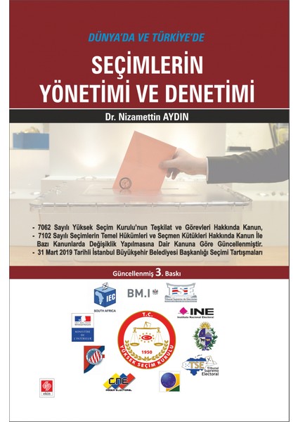 Dünyada ve Türkiyede Seçimlerin Yönetimi ve Denetimi Nizamettin Aydın