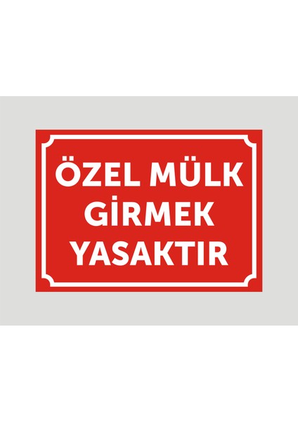 Özel Mülkgirilmez Uyarı Levhası Aliminyum Metal Levha