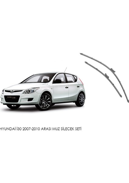 Hyundai I30 2007-2010 Arası Muz Silecek Seti