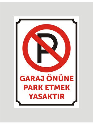 Garaj Önü Park Etmek Yasaktır Uyarı Levhası ,aliminyum Levhaya Baskıdır.