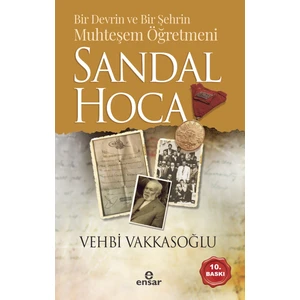 Bir Devrin ve Bir Şehrin Muhteşem Öğretmeni Sandal Hoca