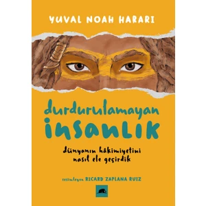 Durdurulamayan Insanlık - Yuval Noah Harari