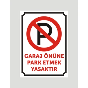 Garaj Önü Park Etmek Yasaktır Uyarı Levhası ,aliminyum Levhaya Baskıdır.