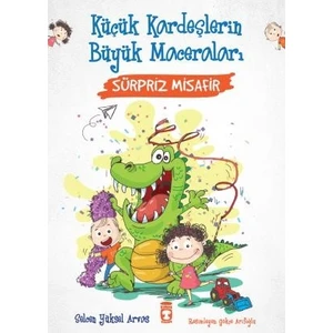 Sürpriz Misafir - Küçük Kardeşlerin Büyük Maceraları -  Selcen Yüksel Arvas