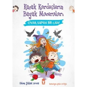 Eyvah, Kapıda Bir Cadı! - Küçük Kardeşlerin Büyük Maceraları - Selcen Yüksel Arvas