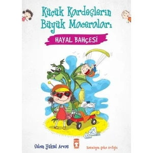 Hayal Bahçesi - Küçük Kardeşlerin Büyük Maceraları - Selcen Yüksel Arvas