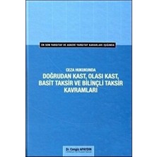 Doğrudan Kast Olası Kast Basit Taksir ve Bilinçli Taksir Kavramları