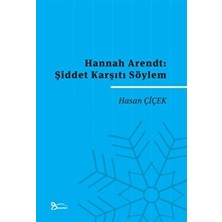 Hannah Arendt: Şiddet Karşıtı Söylem
