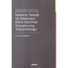 Işkence Yasağı ve Işkenceyi Etkili Biçimde Soruşturma Yükümlülüğü