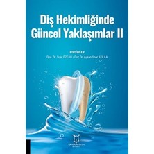 Diş Hekimliğinde Güncel Yaklaşımlar Iı