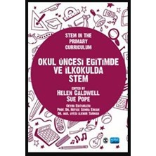 Nobel Akademik Yayıncılık OKUL ÖNCESİ EĞİTİMDE VE İLKOKULDA STEM / Stem In The Primary Curr