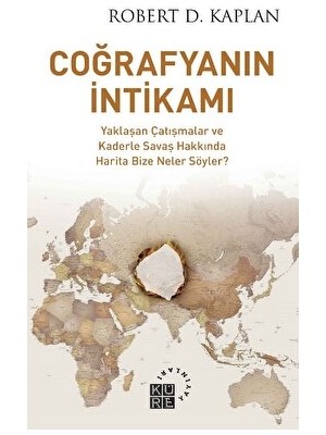 Coğrafyanın Intikamı - Robert D. Kaplan