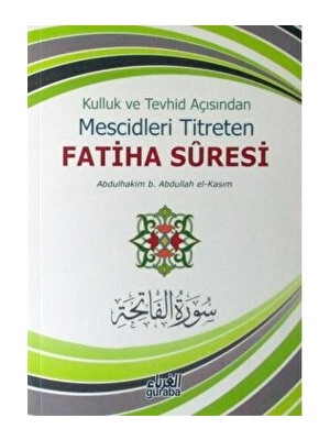 Kulluk ve Tevhid Açısından Mescidleri Titreten Fatiha Suresi