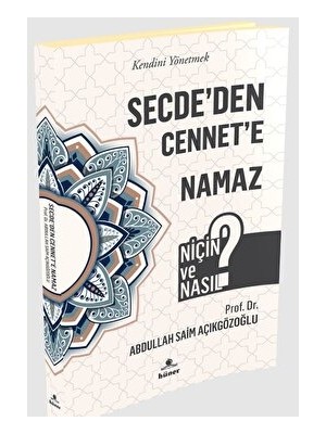 Secde'den Cennet'e Namaz - Niçin ve Nasıl?