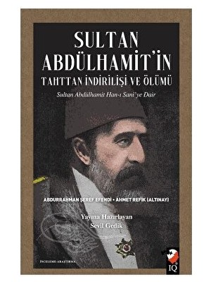 Sultan Abdülhamit'in Tahttan Indirilişi ve Ölümü