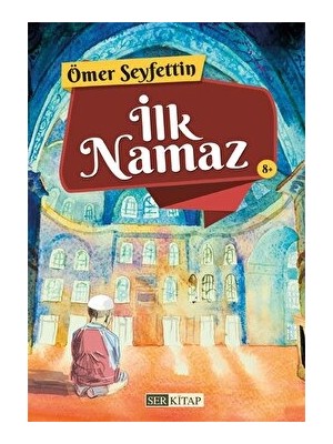 Ser Kitap İlk Namaz - Ömer Seyfettin