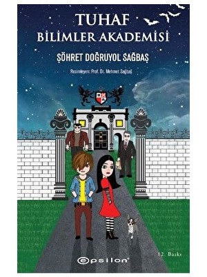 Tuhaf Bilimler Akademisi Epsilon Yayınevi - Şöhret Doğruyol Sağbaş Çağdaş Çocuk Edebiyatı Kitabı 168 Sayfa