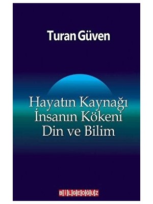 Hayatın Kaynağı Insanın Kökeni Din ve Bilim