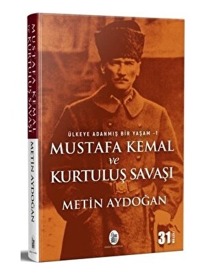 Mustafa Kemal ve Kurtuluş Savaşı