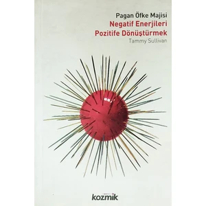 Pagan Öfke Majisi / Negatif Enerjileri Pozitife Dönüştürmek - Tammy Sullivan