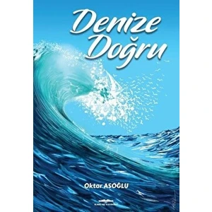 Denize Doğru - Oktar Asoğlu