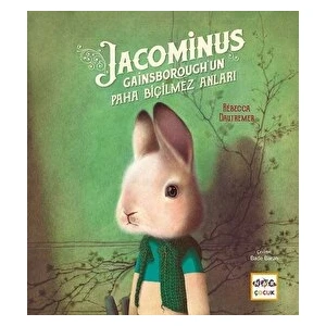 Jacominus Gainsborough`un Paha Biçilmez Anları - Rebecca Dautremer