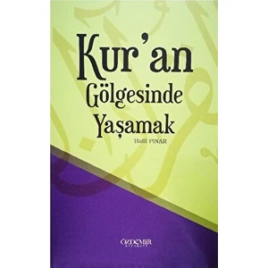Kur'an Gölgesinde Yaşamak - Halil Pınar