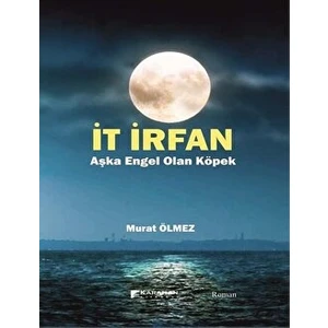It Irfan - Aşka Engel Olan Köpek - Murat Ölmez