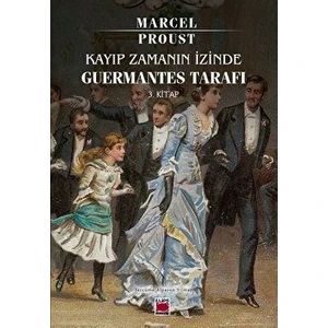 Kayıp Zamanın Izinde Guermantes Tarafı 3. Kitap - Marcel Proust
