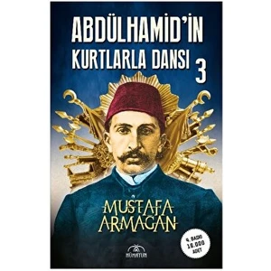 Abdülhamid'in Kurtlarla Dansı - 3