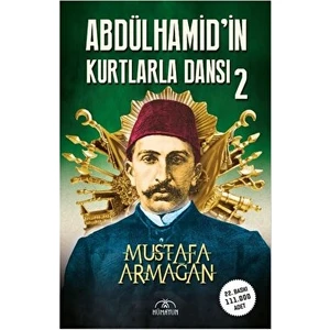 Abdülhamid'in Kurtlarla Dansı - 2
