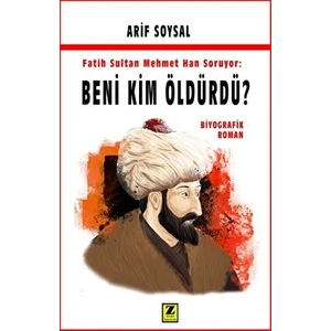 Fatih Sultan Mehmet Soruyor: Beni Kim Öldürdü?