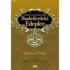Ibadetlerdeki Edepler - Mecma'ul Adab
