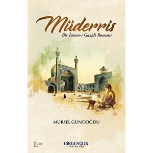 Müderris & Bir Imam-I Gazali Romanı / 1. Cilt