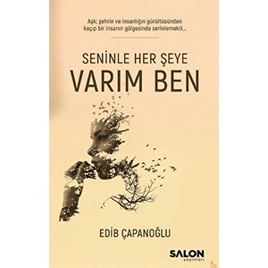 Seninle Her Şeye Varım Ben