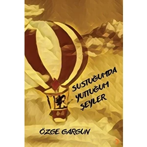 Sustuğumda Yuttuğum Şeyler