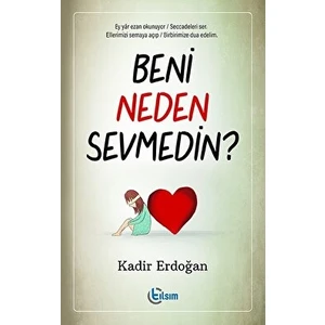 Beni Neden Sevmedin?