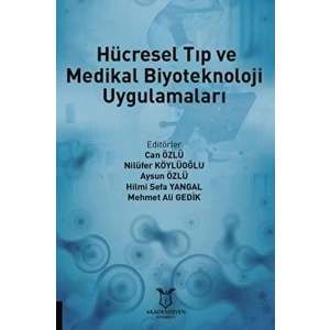 Hücresel Tıp ve Medikal Biyoteknoloji Uygulamaları