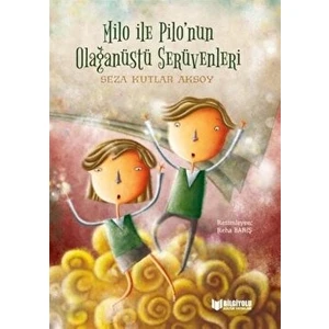 Milo ile Pilo’nun Olağanüstü Serüvenleri