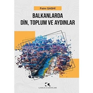 Balkanlarda Din, Toplum ve Aydınlar