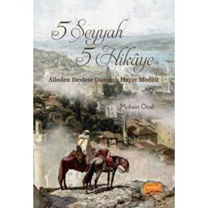 5 Seyyah 5 Hikaye - Aileden Devlete Osmanlı Hayat Modeli