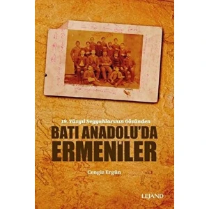 Batı Anadolu’da Ermeniler - 19. Yüzyıl Seyyahlarının Gözünden