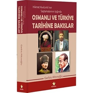 Osmanlı ve Türkiye Tarihine Bakışlar