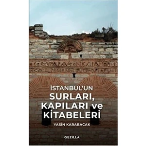 Istanbul’un Surları, Kapıları ve Kitabeleri