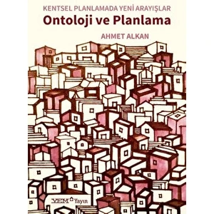 Kentsel Planlamada Yeni Arayışlar - Ontoloji ve Planlama