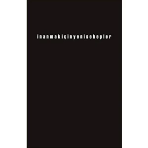 Inanmak Için Yeni Sebepler