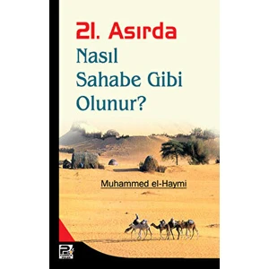 21. Asırda Nasıl Sahabe Gibi Olunur?